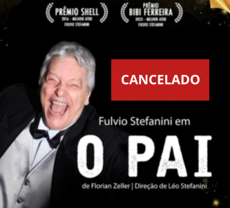 CANCELADO – “O Pai” com Fúlvio Stefanini